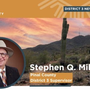 Check out Pinal County’s ‘District 3 Insider’