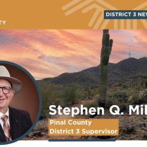 Check out Pinal County’s ‘District 3 Insider’ 